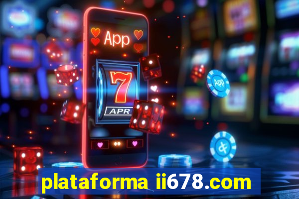 plataforma ii678.com